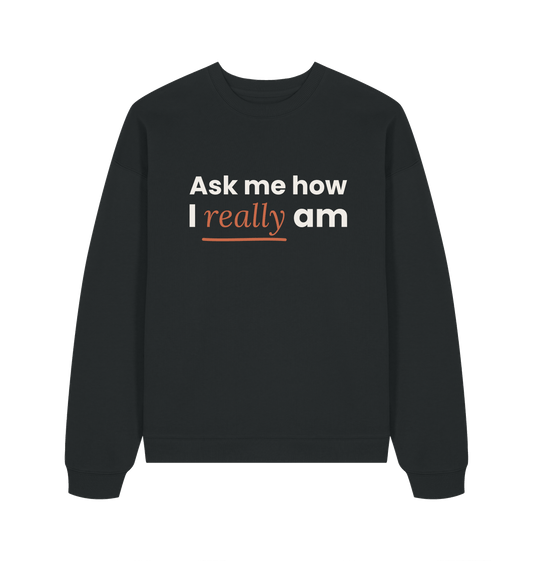 Herren Sweatshirt „Ask me how I really am“ von ON2U – schwarz, Frontdruck
