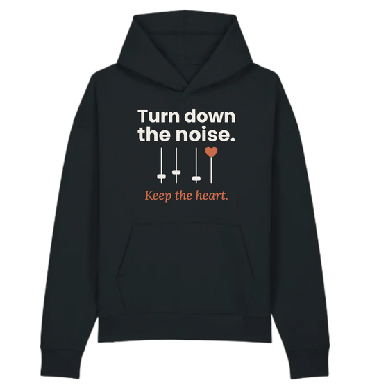 Damen Hoodie „Turn down the noise. Keep the heart.“ von ON2U – schwarz, Frontdruck