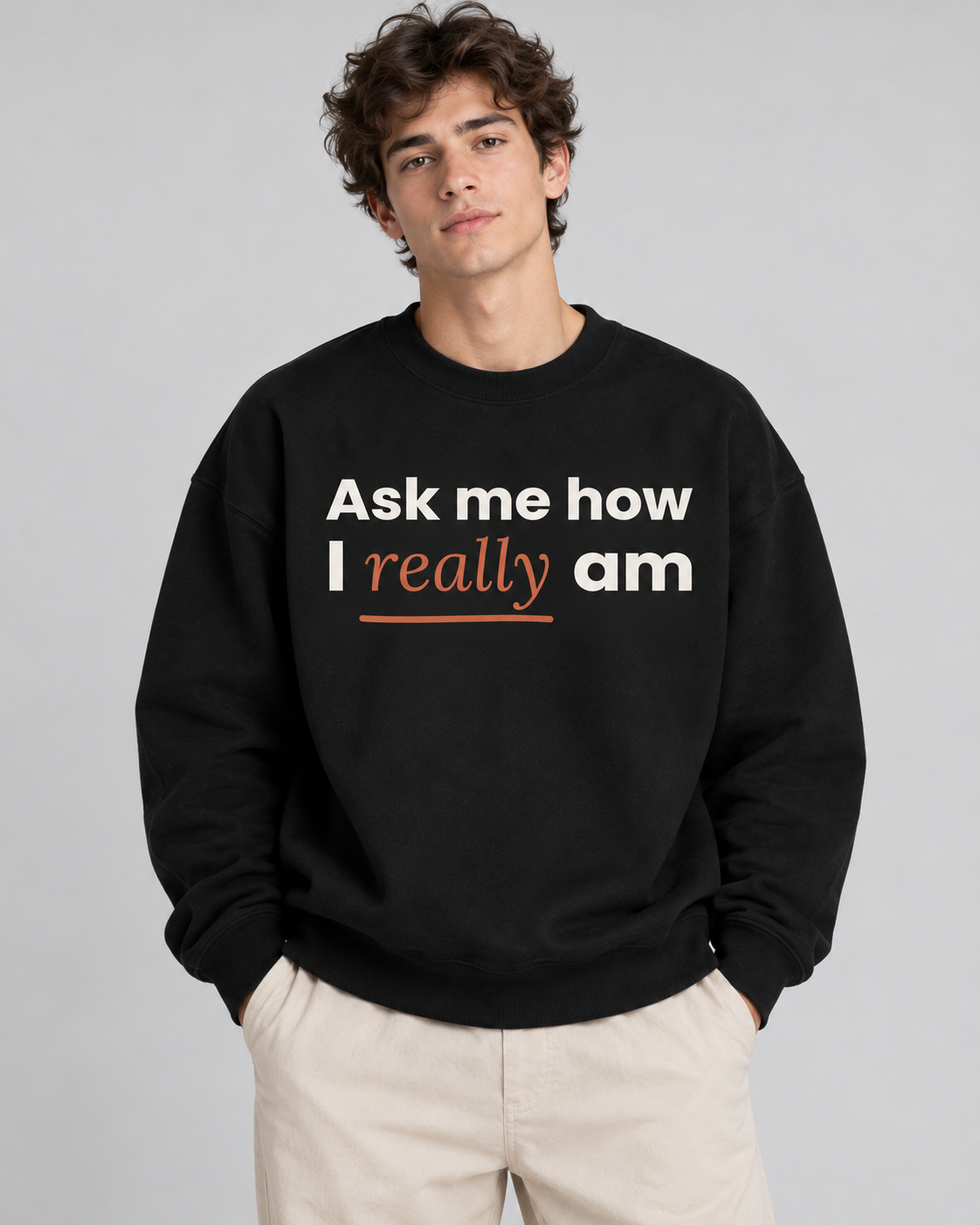 Herren Sweatshirt „Ask me how I really am“ von ON2U am Modell (KI-generiert)