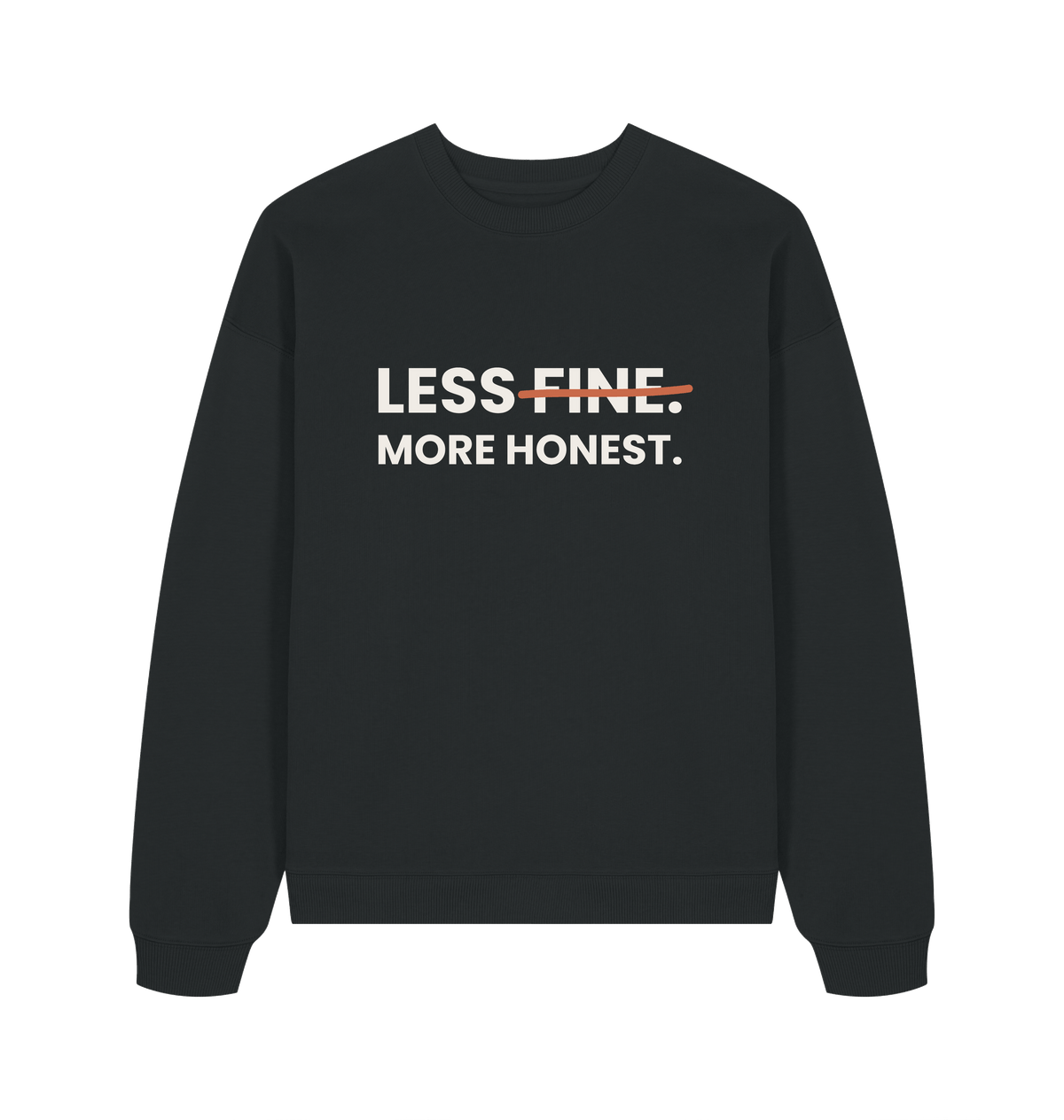 Damen Sweatshirt „Less fine. More honest.“ von ON2U – schwarz, Frontdruck