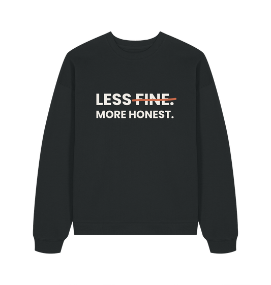 Damen Sweatshirt „Less fine. More honest.“ von ON2U – schwarz, Frontdruck
