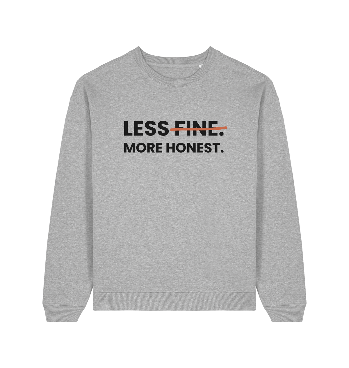 Damen Sweatshirt „Less fine. More honest.“ von ON2U – Heather Grey, Frontdruck