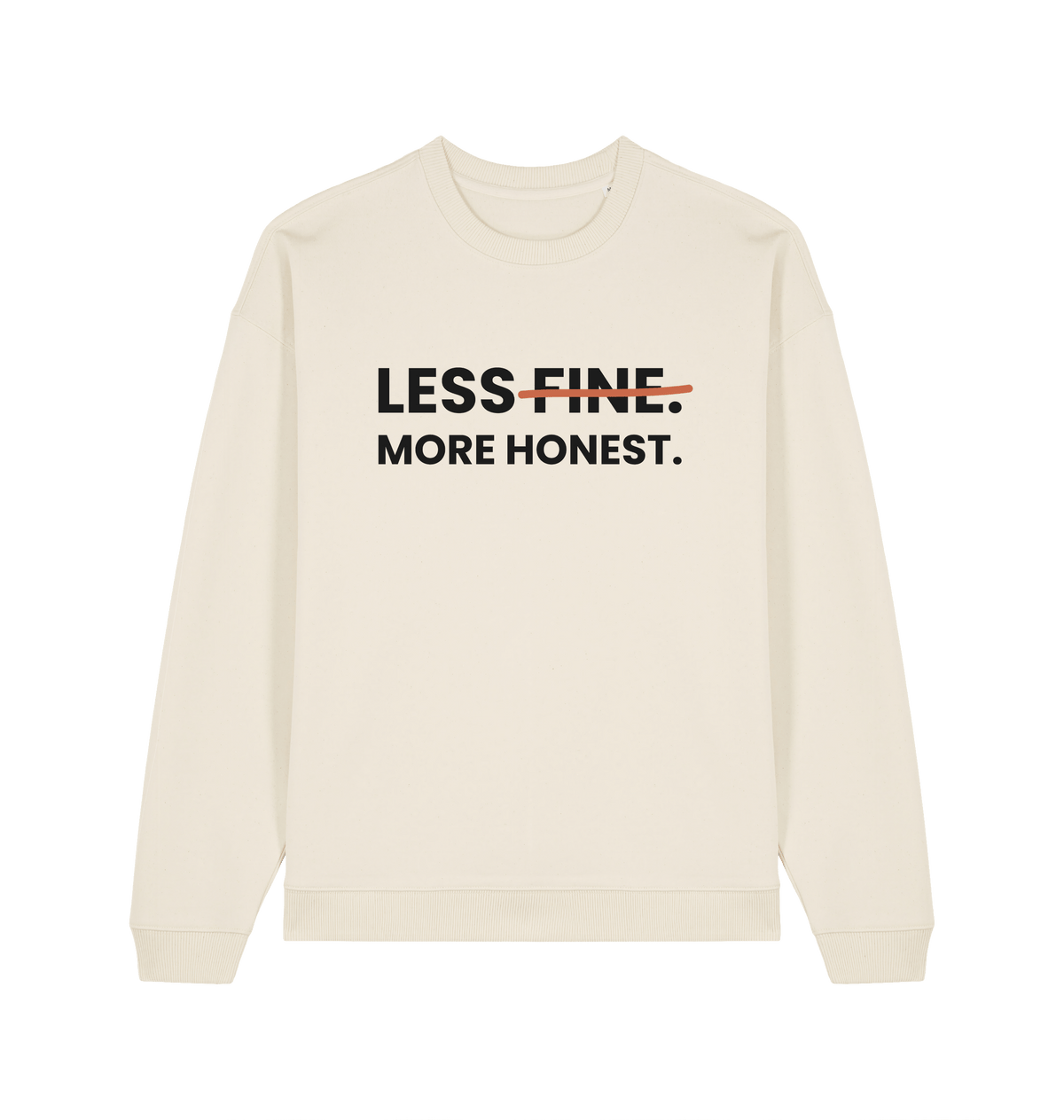 Damen Sweatshirt „Less fine. More honest.“ von ON2U – Natural Raw, Frontdruck