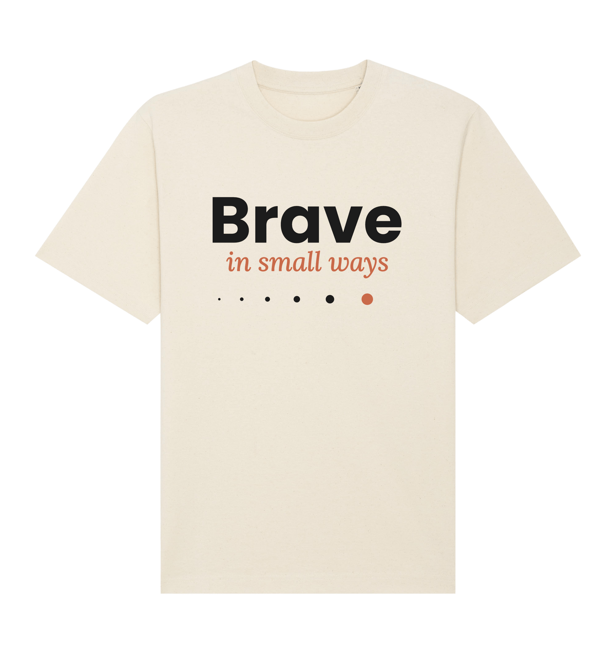 Herren T-Shirt „Brave in small ways“ von ON2U – Natural Raw, Frontdruck