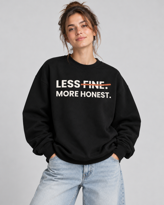 Damen Sweatshirt „Less fine. More honest.“ von ON2U am Modell (KI-generiert)